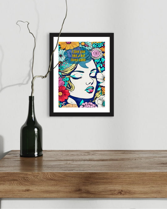‘I love you like a kid loves cake’ framed print
