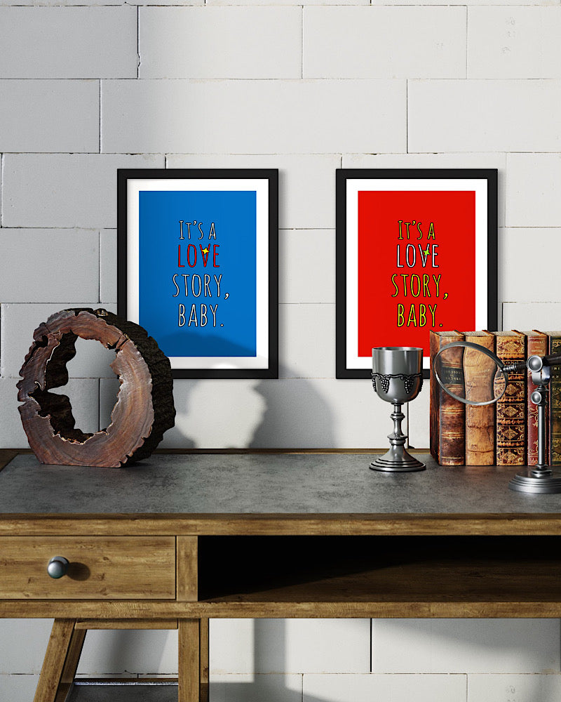 ‘It’s a love story, baby’ framed print