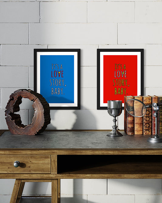 ‘It’s a love story, baby’ framed print