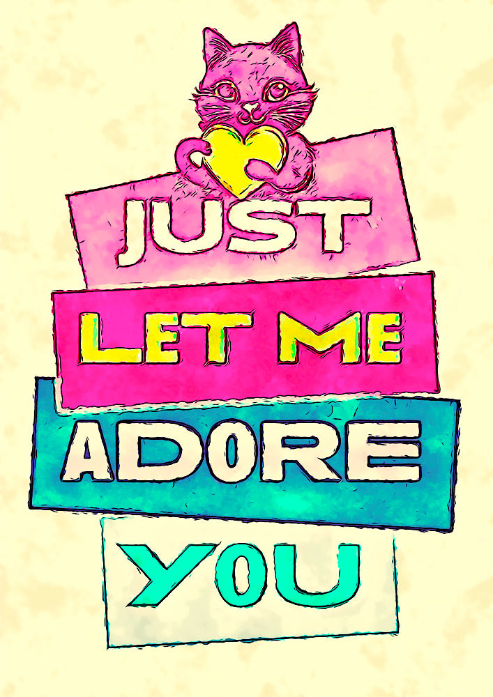 ‘Just let me adore you’ framed print