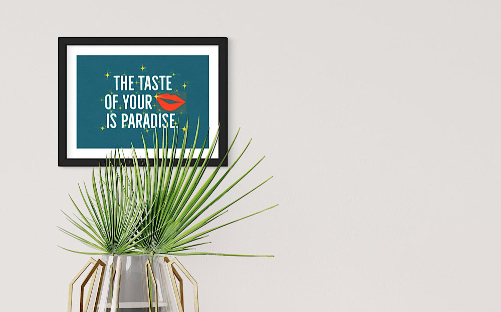 ‘The taste of your lips is paradise’ framed print