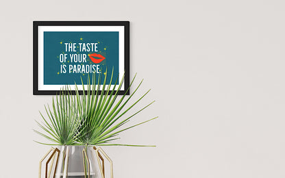 ‘The taste of your lips is paradise’ framed print