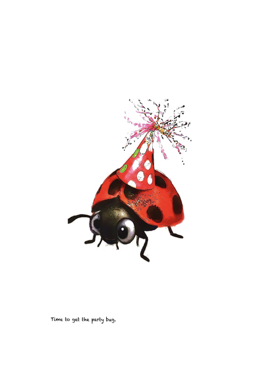 ‘Time to get the party bug’ limited-edition framed print